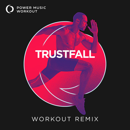 TRUSTFALL (Workout Remix 128 BPM)