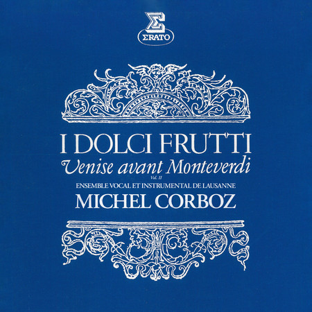 I dolci frutti: Venise avant Monteverdi, vol. 2