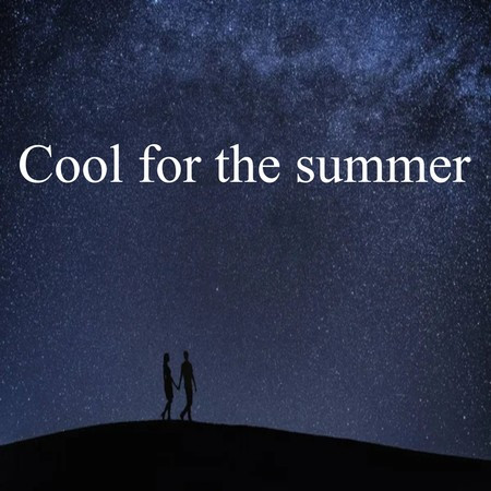 Cool for the summer