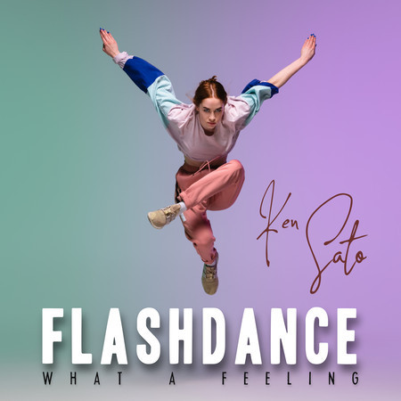 Flashdance...What a Feeling