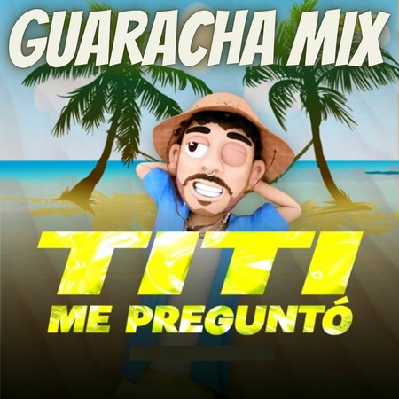 Titi Me Pregunto (Guaracha Mix) DJ NESTOR