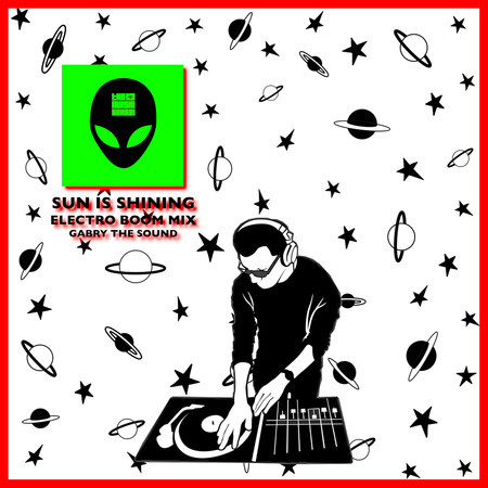 Sun Is Shining (Electro Boom Mix)專輯 - Gabry The Sound - LINE MUSIC