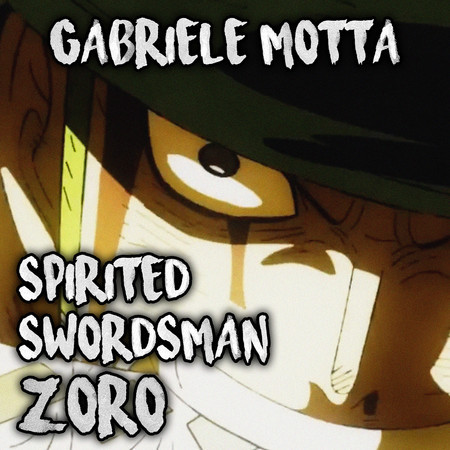 Spirited Swordsman Zoro (From "One Piece")