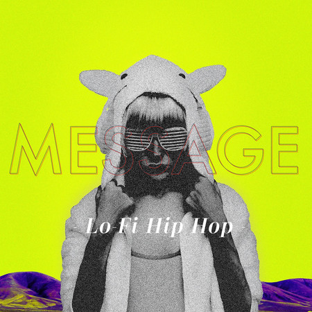 MESSAGE- Lo-Fi Hip Hop -