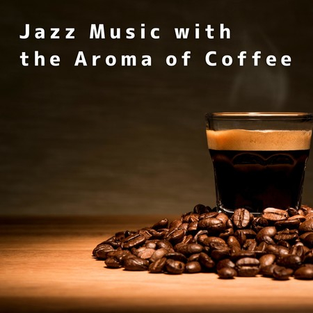Jazz Music with the Aroma of Coffee