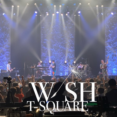 T-SQUARE HALL CONCERT TOUR 2022「WISH」@なんばHatch (Live)