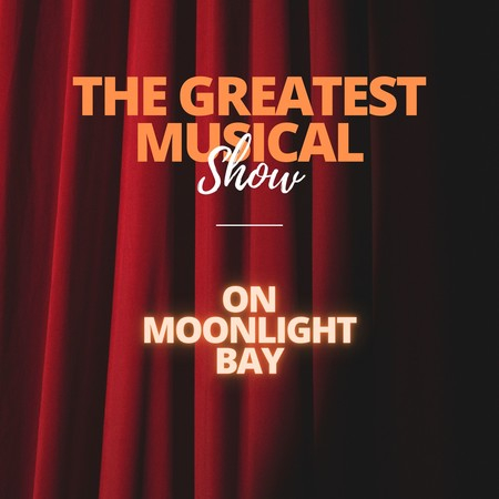 The Greatest Musical Show - On Moonlight Bay