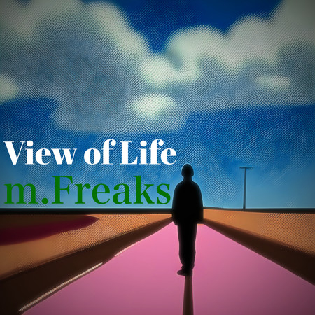 View of Life (m.Freaks Version)