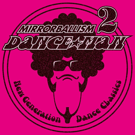 MIRRORBALLISM 2 ~New Generation Dance Classics~