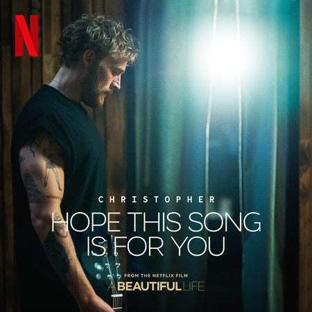 Hope This Song Is For You (From the Netflix Film ‘A Beautiful Life’) 專輯封面