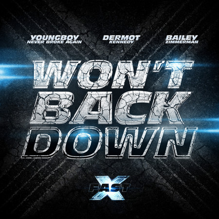 Won’t Back Down (feat. YoungBoy Never Broke Again, Bailey Zimmerman & Dermot Kennedy) (FAST X / Original Motion Picture Soundtrack)