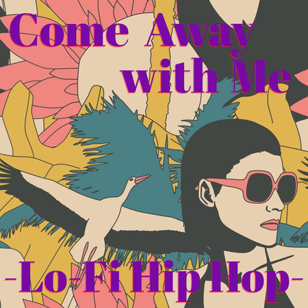 Come Away with Me-Lo-Fi Hip Hop -