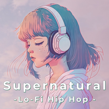 Supernatural-Lo-Fi Hip Hop -