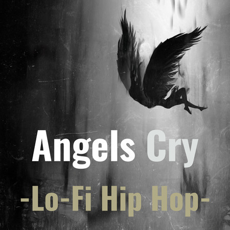 Angels Cry-Lo-Fi Hip Hop -