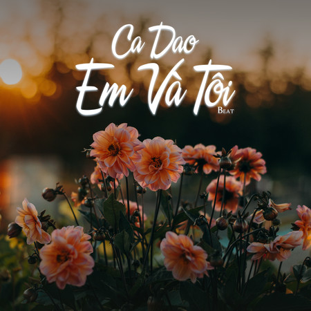 Ca Dao Em Và Tôi (Beat)