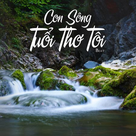 Con Sông Tuổi Thơ Tôi (Beat)