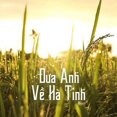 Đưa Anh Về Hà Tĩnh (Beat)