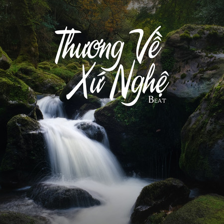 Thương Về Xứ Nghệ (Beat)