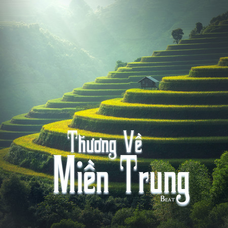 Thương Về Miền Trung (Beat)