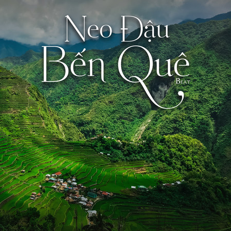 Neo Đậu Bến Quê (Beat)