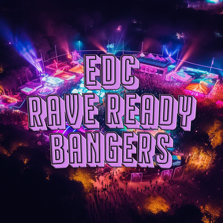 EDC Rave-Ready Bangers