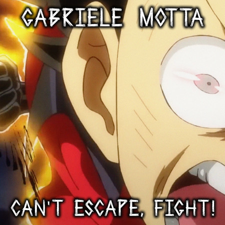 Can't Escape, Fight! (From "One Piece")