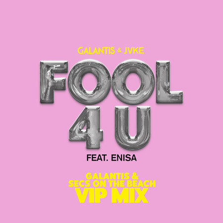 Fool 4 U (feat. JVKE & Enisa) (Galantis & Secs On The Beach VIP Mix)
