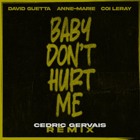 Baby Don't Hurt Me (feat. Anne-Marie & Coi Leray) [Cedric Gervais Remix Extended]