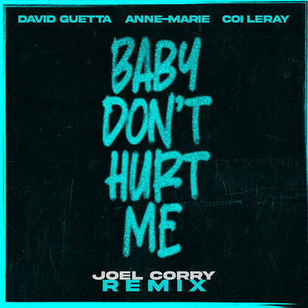Baby Don't Hurt Me (feat. Anne-Marie & Coi Leray) [Joel Corry Remix Extended]