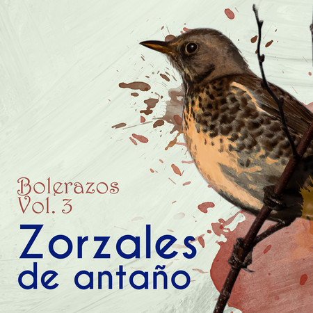 Zorzales de Antaño - Bolerazos, Vol. 3