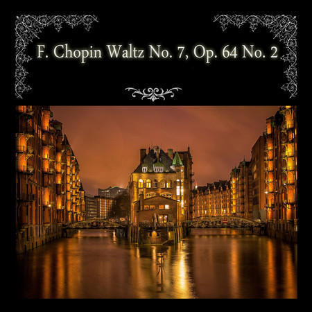 F. Chopin-Waltz No.7 Op.64 No.2