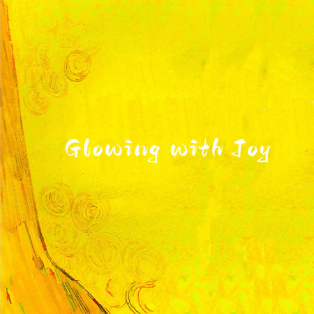 Glowing with Joy