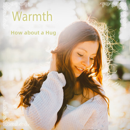 Warmth-How about a Hug