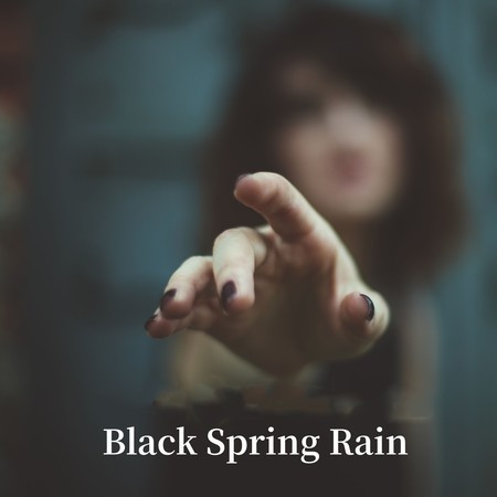 Black Spring Rain