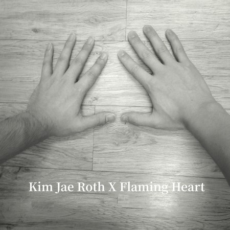 Kim Jae Roth X Flaming Heart