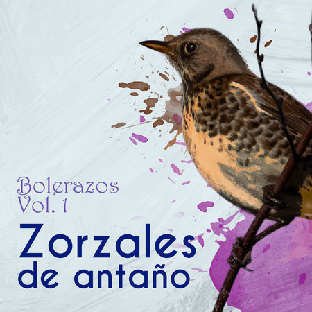 Zorzales de Antaño - Bolerazos, Vol. 1