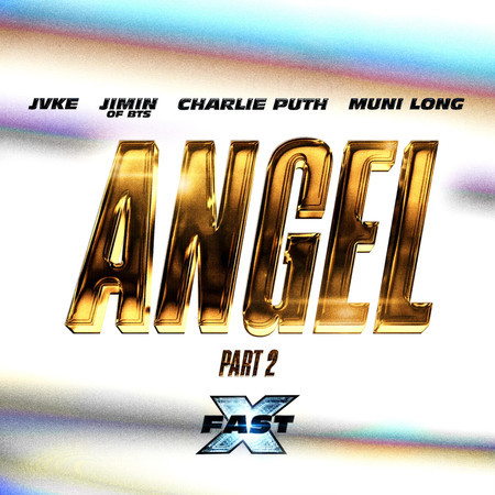 Angel Pt. 2 (feat. Jimin of BTS, Charlie Puth and Muni Long / FAST X Soundtrack) (FAST X Soundtrack)