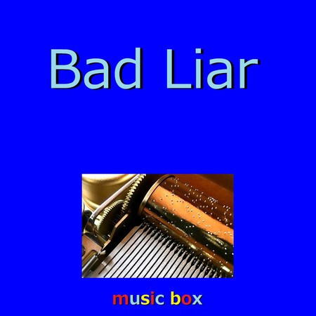 Bad Liar（オルゴール）