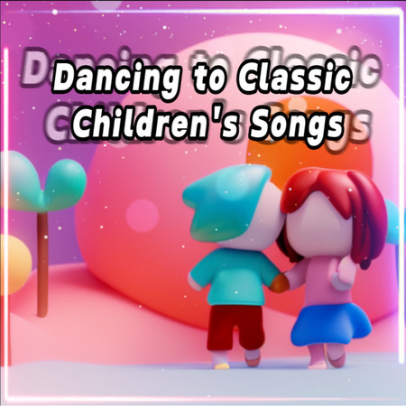 Dancing to Classic Children's Songs