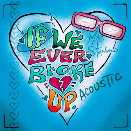 If We Ever Broke Up (Acoustic)