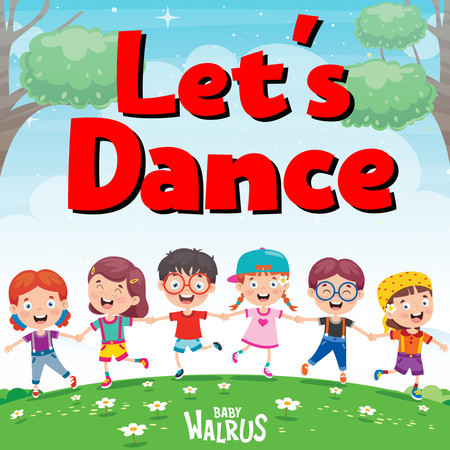 Let's Dance專輯 - Baby Walrus, Nursery Rhymes and Kids Songs - LINE MUSIC