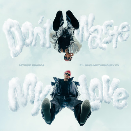 Don’t Waste My Love (feat. 婁峻碩)