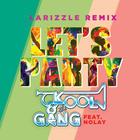 Let's Party (feat. Nolay) (Larizzle Remix)