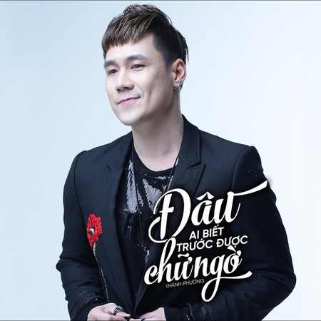 Đâu Ai Biết Trước Được Chữ Ngờ (Remix Version)