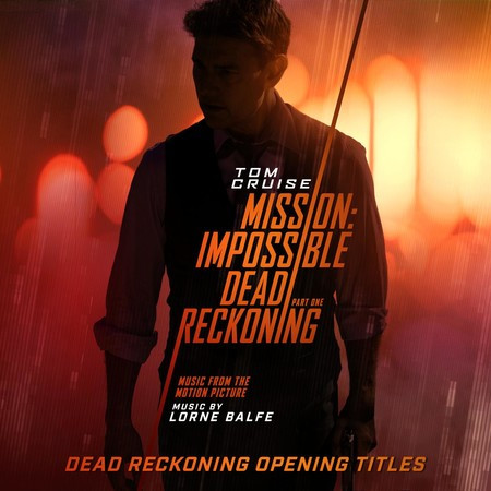 Dead Reckoning Opening Titles (from "Mission: Impossible - Dead Reckoning Part One" Music from the Motion Picture) 專輯封面