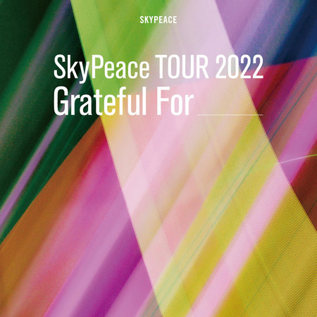 I love you(SkyPeace TOUR2022 Grateful For -LIVE-)