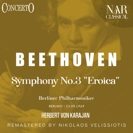 Symphony No. 3 "Eroica" in E-Flat Major, Op. 55, ILB 274: I. Allegro con brio (Live) [Remaster]