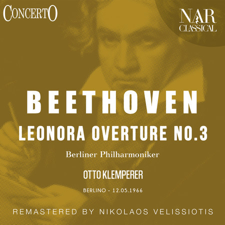 Leonora Overture No. 3 in C Major, Op. 72b, ILB 115 (1990 Remaster)