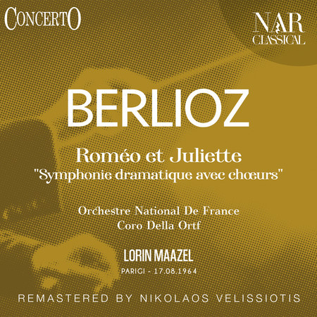Roméo et Juliette "Symphonie dramatique avec chœurs", Op. 17, IHB 55: III. Recitative et scherzetto. Bientôt de Roméo