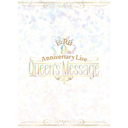 Thank you forever! (i☆Ris 9th Anniversary Live ~Queen's Message~)